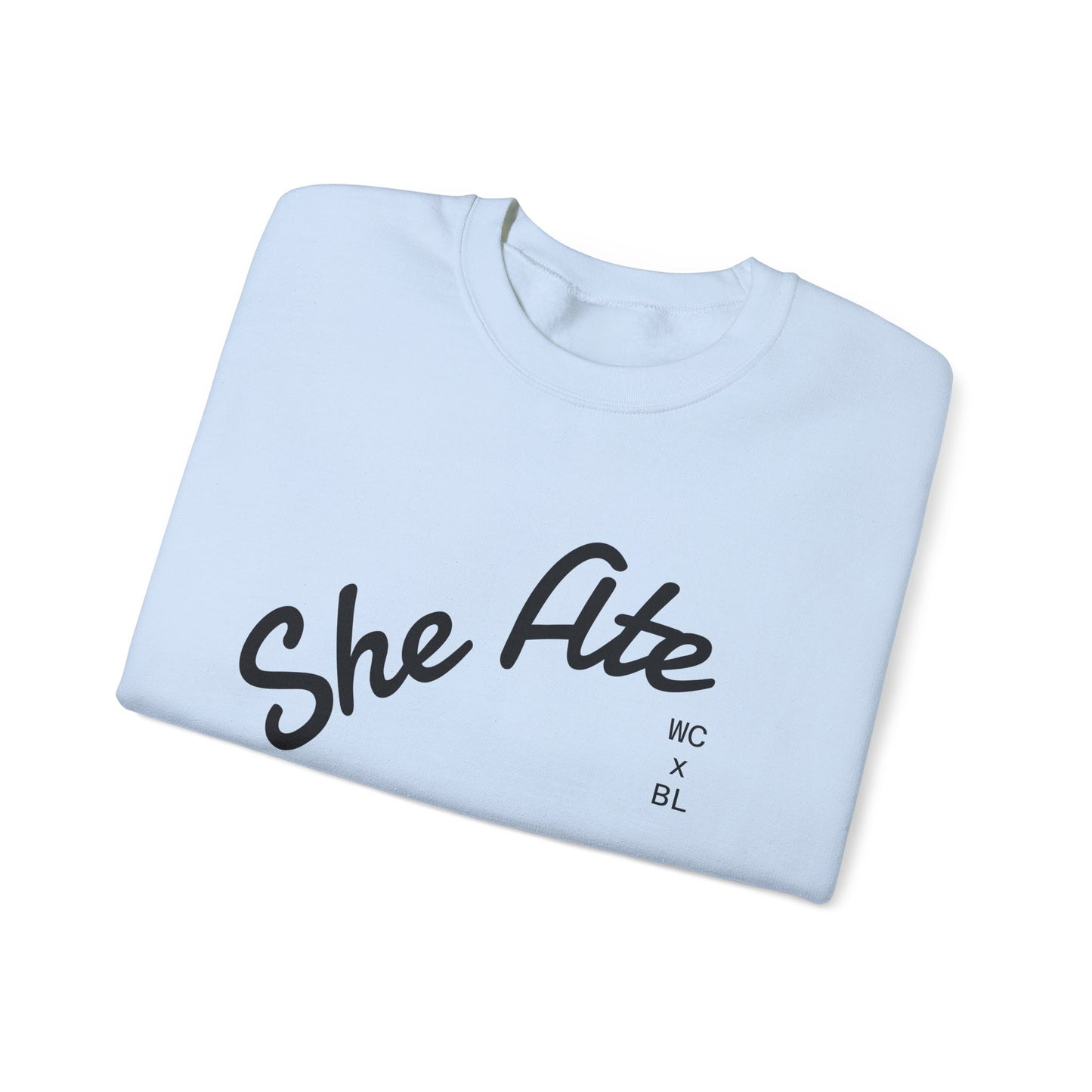 She Ate Crewneck Sweatshirt — Women Can x Burrito League Graphic Pullover